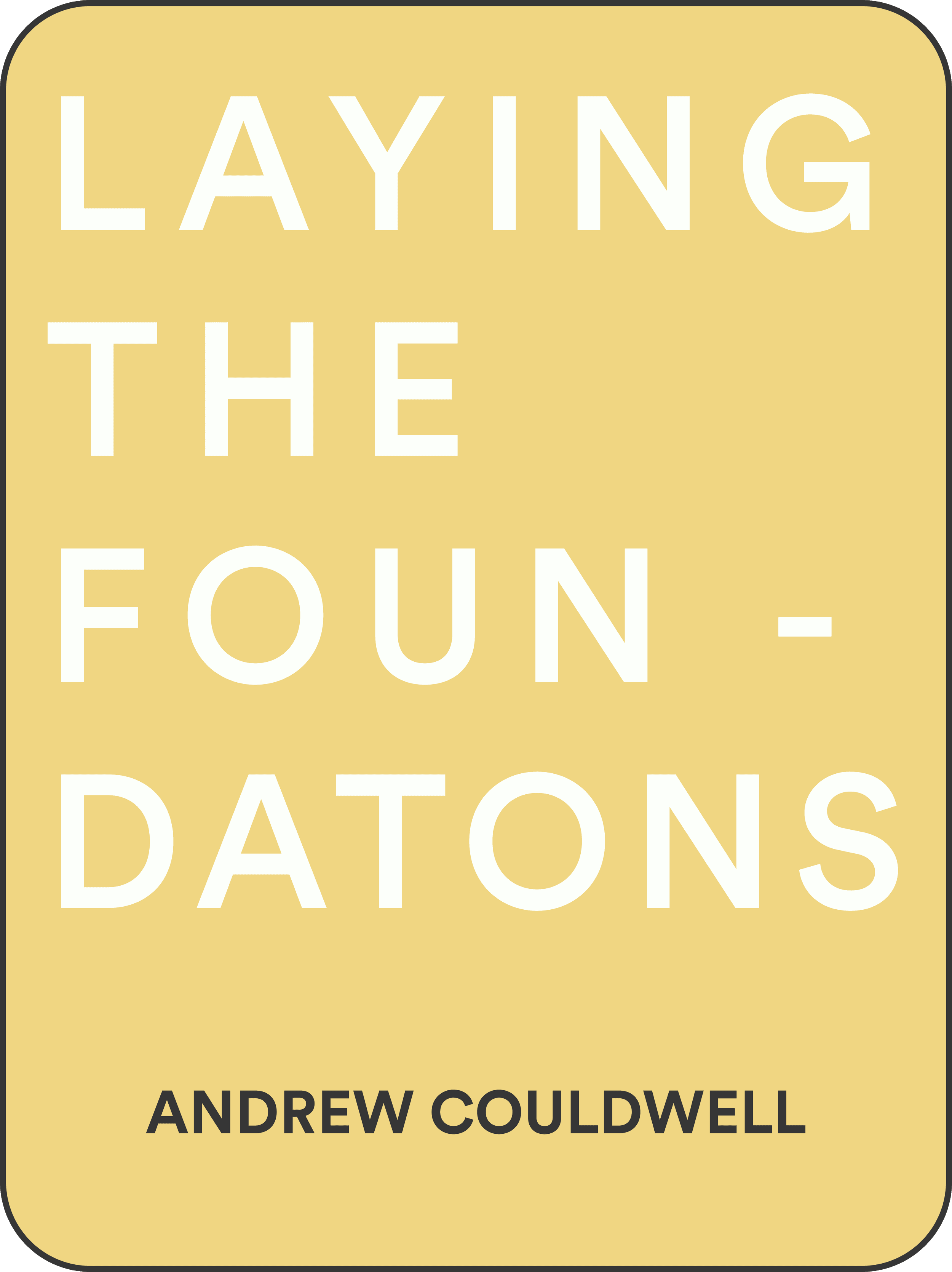 Laying the Foundations by Andrew Couldwell