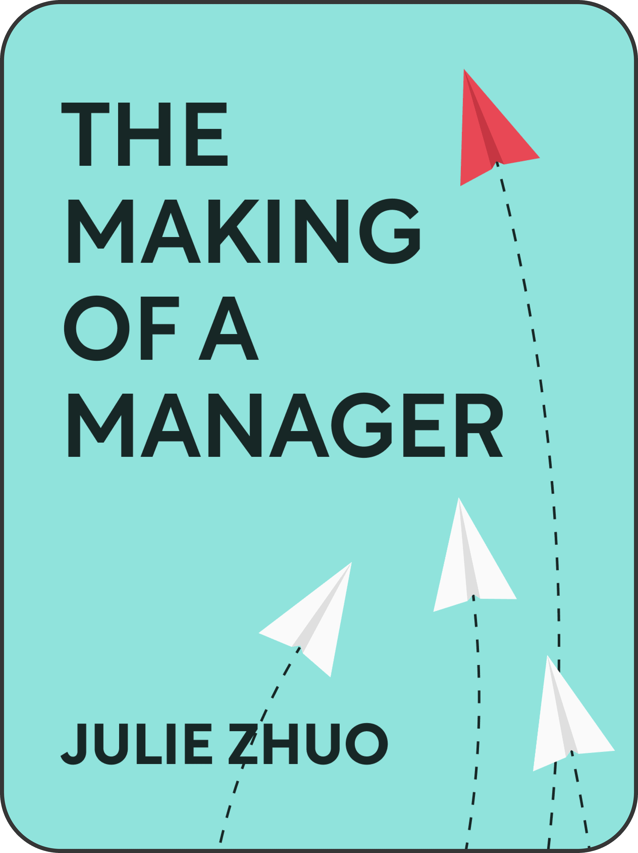 The Making of a Manager by Julie Zhuo